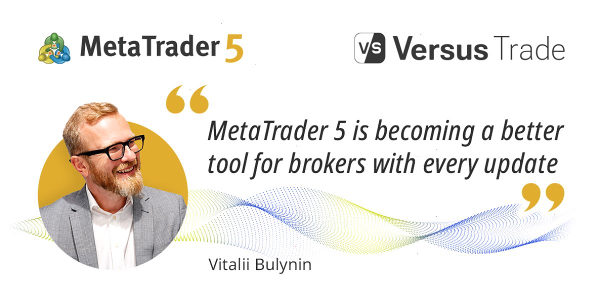 MT5 经纪商如何看待 MetaTrader 5 的发展：维塔利·布利宁访谈